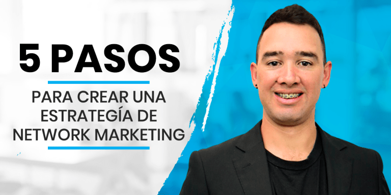 5 pasos para crear una estrategia de Network Marketing